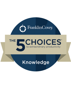 FranklinCovey
The 5 Choices to Extraordinary Productivity
Knowledge Badge