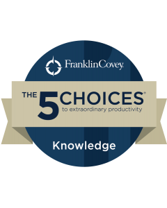 FranklinCovey
The 5 Choices to Extraordinary Productivity
Knowledge Badge